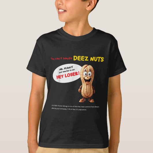 T-shirt You Can't Handle Deez Nuts, Funny , Peanut Allergy (Devant)