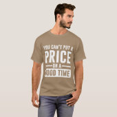 T-shirt You Cant Put A Price On A Goodime gift (Devant entier)