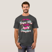 T-shirt You Can't Scare Me I Have Two Daughters Funny Mom (Devant entier)