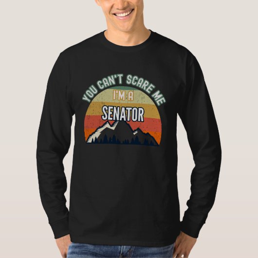 T-shirt You Can't Scare Me I'm A Senator (Devant)