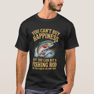 T-shirt YOU CANu2019T BUY HAPPINESS - BUT YOU CAN BUY A FI
