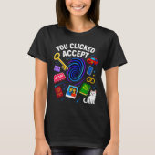 T-shirt You Clicked Accept Funny Data Privacy Tech Geek Gi (Devant)