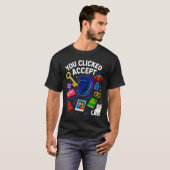 T-shirt You Clicked Accept Funny Data Privacy Tech Geek Gi (Devant entier)