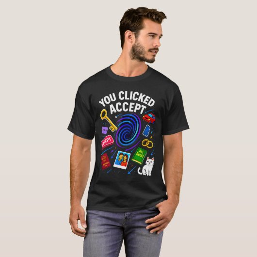 T-shirt You Clicked Accept Funny Data Privacy Tech Geek Gi (Devant entier)