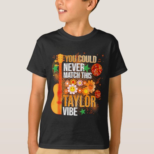 T-shirt You Could Never Match This Taylor Vibe Groovy Wome (Devant)