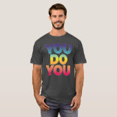 T-shirt You Do You gift (Devant entier)