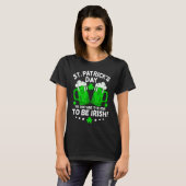 T-shirt You Dont Have To Be Irish  Drinking St Patricks Da (Devant entier)