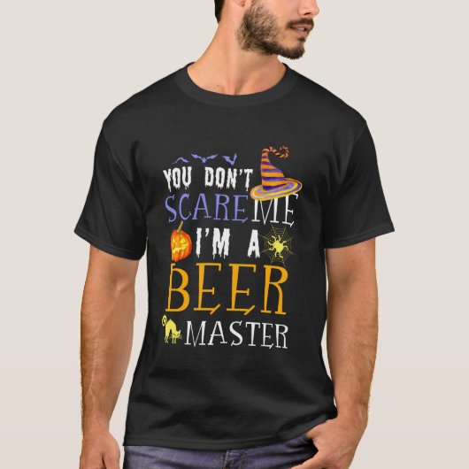 T-shirt You Don't Scare Beer Master Halloween Saying Fun (Devant)