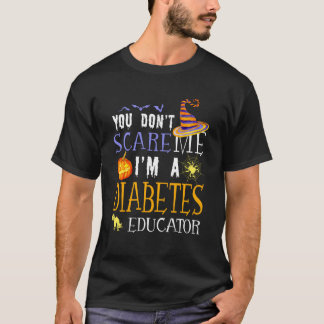 T-shirt You Don't Scare Diabetes Educator Halloween Saying