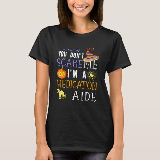 T-shirt You Don't Scare Medication Aide Halloween Saying F (Devant)