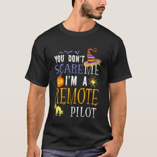 T-shirt You Don't Scare Remote Pilot Halloween Saying Fun (Devant)