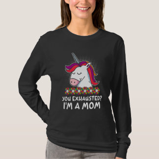 T-shirt You Exhausted Im a Mom Mother Work Mommy Job Mothe