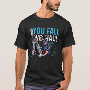 T-shirt You Fall We Hall Emt Paramedic
