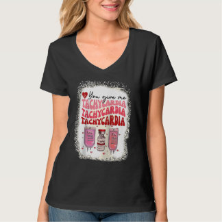 T-shirt You Give Me Tachycardia ICU Nurse Life Valentines 