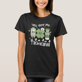 T-shirt You Give Me Tachycardia ICU Nurse St Patricks Day 
