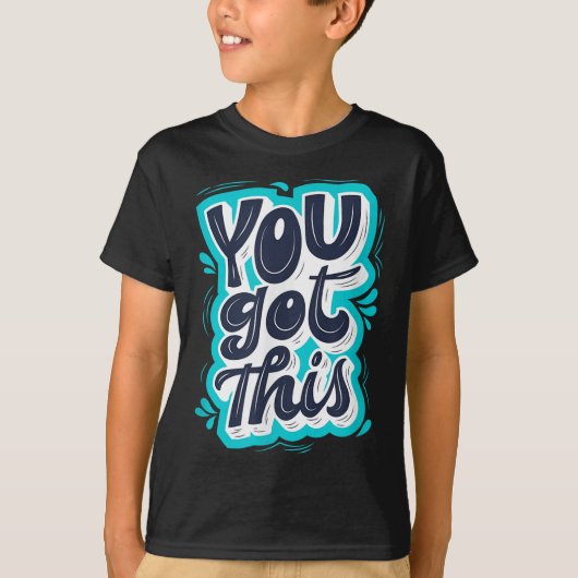 T-shirt You Got This Insrational Motivational Quote Saying (Devant)