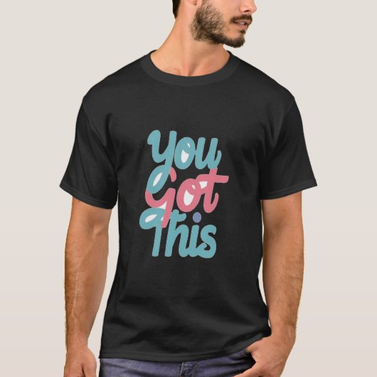 T-shirt You Got This sticker (Devant)