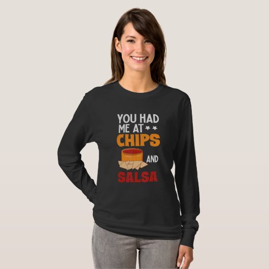T-shirt You Had Me At Chips And Salsa  Foodie Salsa (Devant entier)