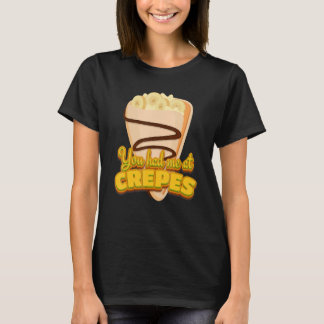 T-shirt You Had Me At Crepes French Dessert Crepes