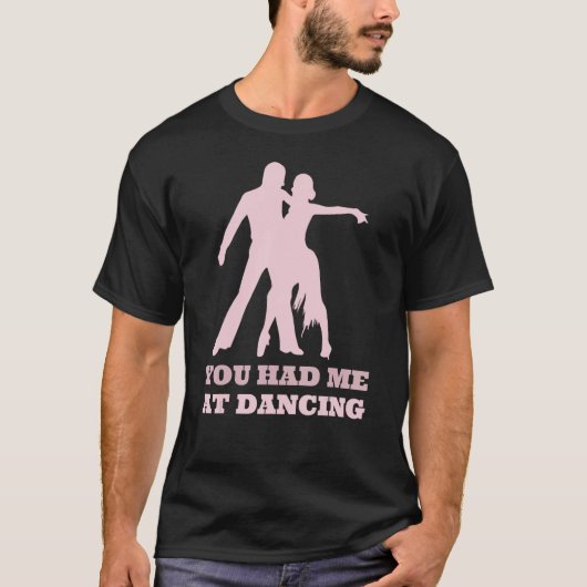 T-shirt You Had Me At Dancing  Ballet Foxtrot Dancers (Devant)