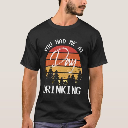 T-shirt You Had Me At Day Drinking Retro Beach Cruise (Devant)