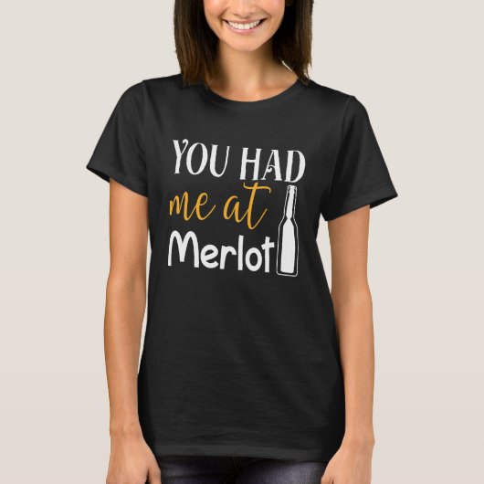 T-shirt You Had Me At Merlot  Valentine Wine Drinker Aweso (Devant)