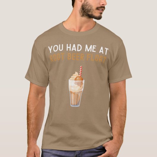 T-shirt You Had Me At Root Beer Float Shirt Funny Root Bee (Devant)
