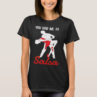 T-shirt You Had Me At Salsa Dancing Dancer