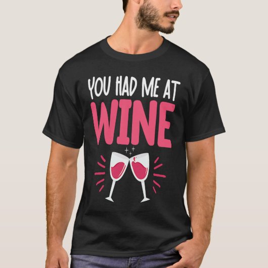 T-shirt You Had Me At Wine Drinking Drinker Sayings Graph (Devant)