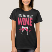 T-shirt You Had Me At Wine Drinking  Drinker Sayings Graph (Devant)