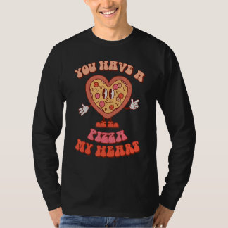 T-shirt You Have A Pizza Of My Heart Pizza Valentine's Day