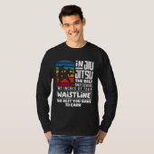 T-shirt You Have To Earn The Rest Jiu Jitsu (Devant entier)