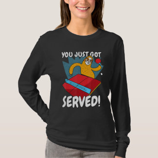 T-shirt You Just Got Served Sloth Table Tennis Ping Pong