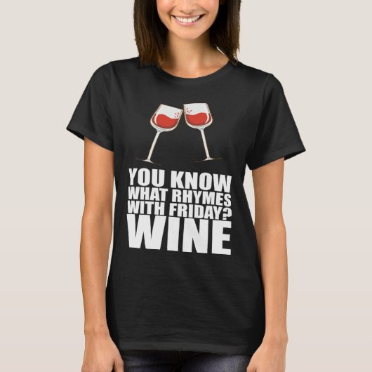 T-shirt You Know What Rhymes With Friday Wine (Devant)