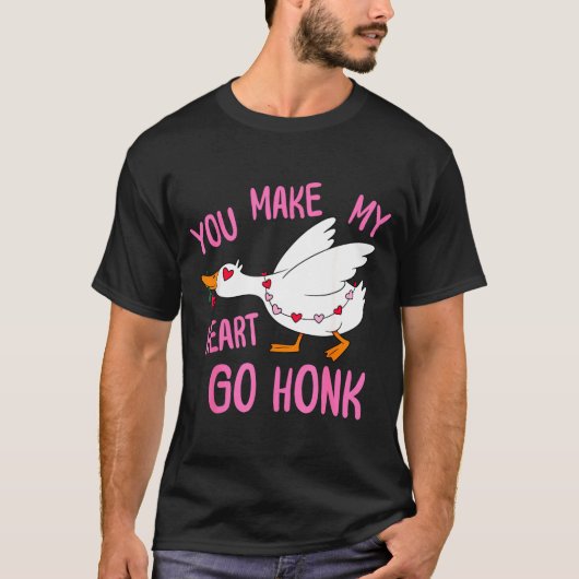 T-shirt You Make My Heart Go Honk Funny Goose Valentine Sa (Devant)