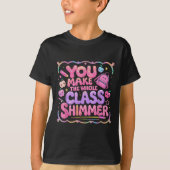 T-shirt You Make The Whole Cl Shimmer Cute School Gift  (Devant)