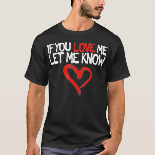 T-shirt You Me Love Let Know Valentines Day Romantique Fee