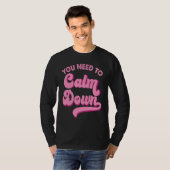 T-shirt You Need To Calm Down Retro Style LGBTQ Pride Sarc (Devant entier)