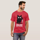 T-shirt You Saw Nothing Black Cat with Knife Funny Design (Devant entier)