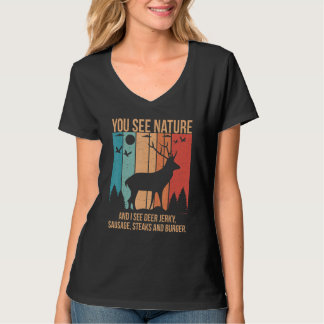 T-shirt You See Nature And I See A Deer Jerky Steaks Sausa