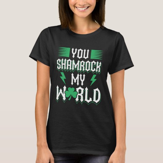 T-shirt You Shamrock My World St Patricks Day (Devant)