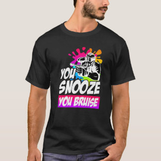 T-shirt You Snooze You Bruise Paintball