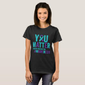 T-shirt You Suicide Prevention Awareness Ribbon  (Devant entier)