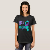 T-shirt You Suicide Prevention Awareness Teal Purple Rainb (Devant entier)