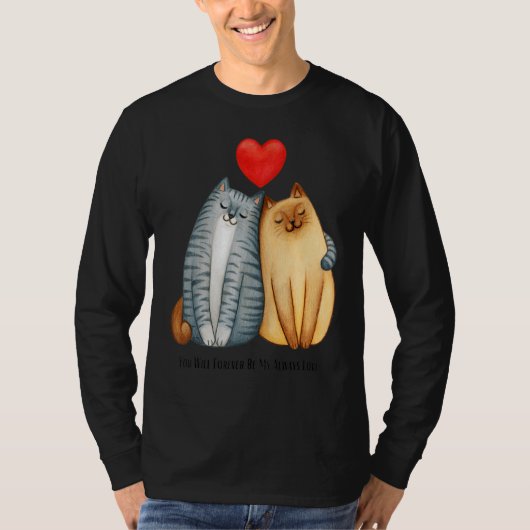 T-shirt You Will Forever Bee My Always Love Cute Cat Coupl (Devant)
