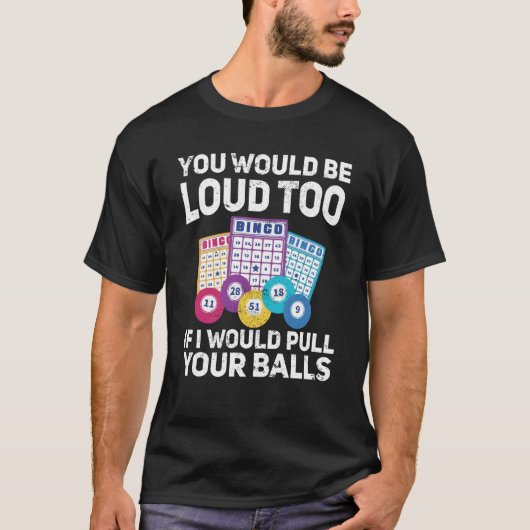 T-shirt You would be loud too if i would pulling your Bing (Devant)