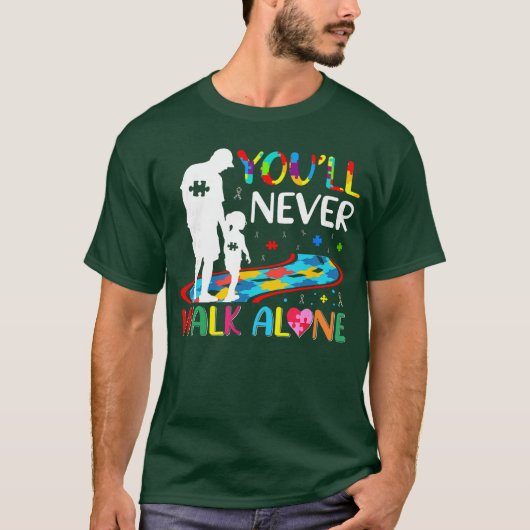 T-shirt Youll Never Walks Alone Father and Daughter Autism (Devant)