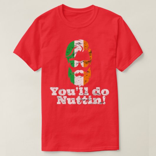 T-shirt Youln Do Nuttin Nothin Irish Beard Lunettes de sol (Design devant)