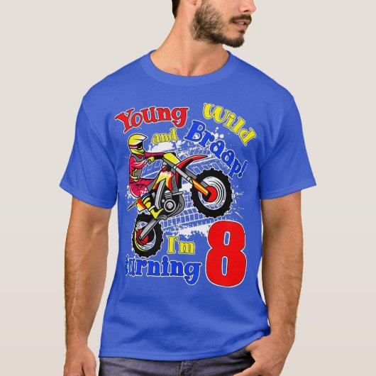 T-shirt Young Wild and Braap Im Turning 8 Boy Motocross (Devant)