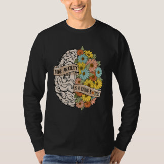 T-shirt Your Anciety is a lying Brain Flowers Health Brain